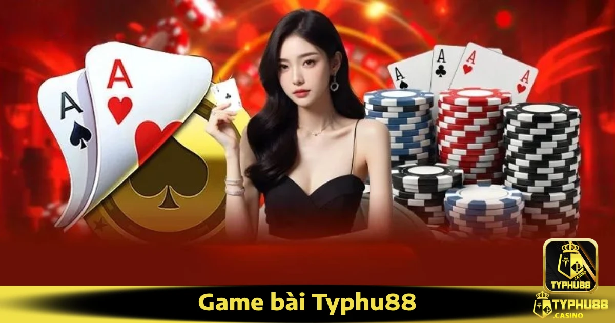 Game bài Typhu88